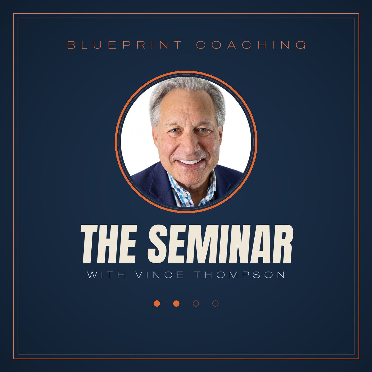 The Seminar — Blueprint Coaching with Vince Thompson