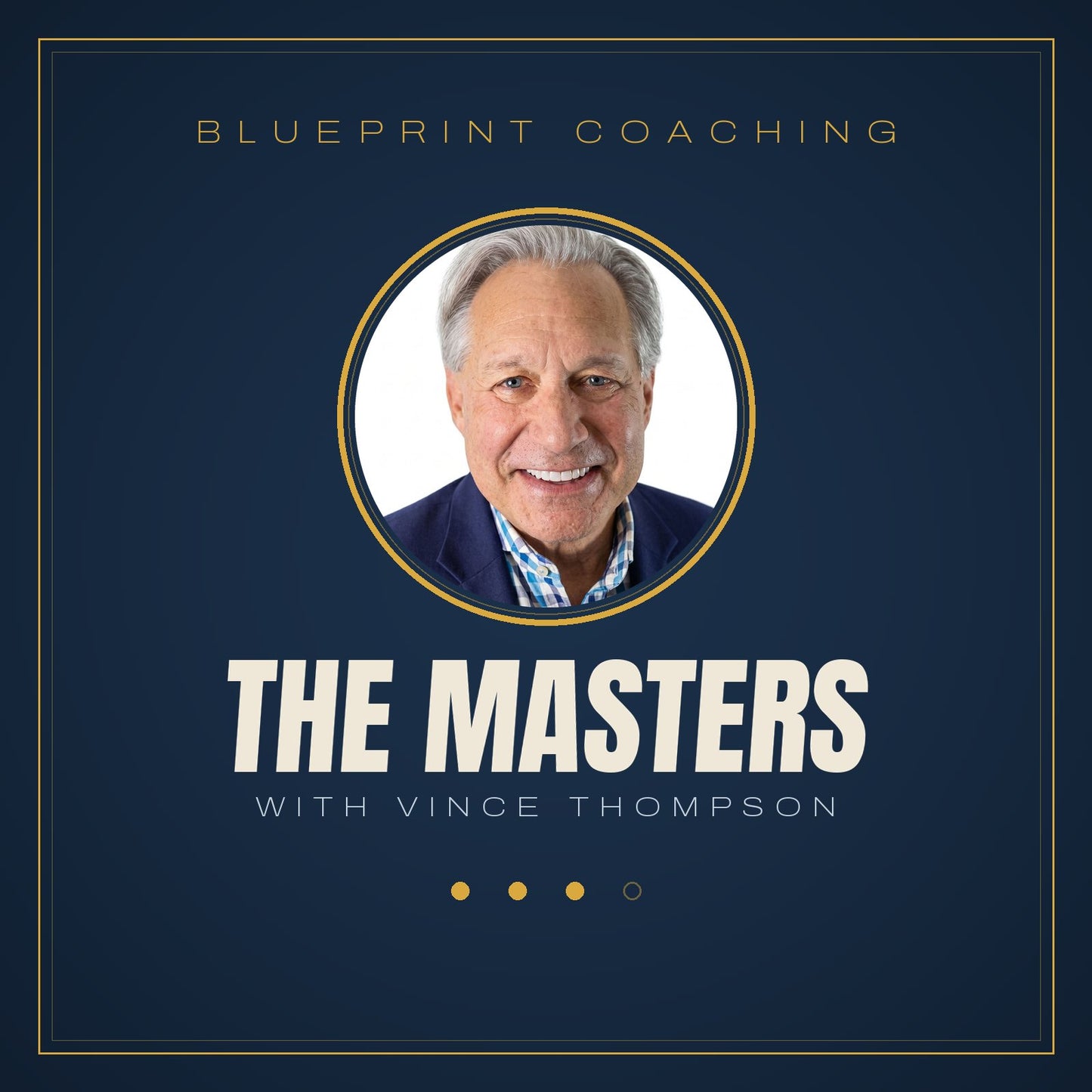 The Masters — Blueprint Coaching with Vince Thompson